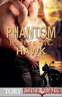 Phantom Riders MC - Hawk Tory Richards 9781393883791