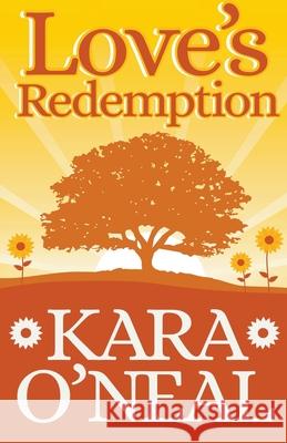 Love's Redemption Kara O'Neal 9781393885733 Kara O'Neal