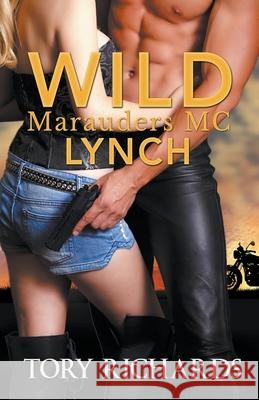 Wild Marauders MC Tory Richards 9781393887546 Tory Richards