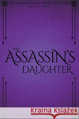 The Assassin's Daughter Jameson C Smith 9781393898009 Jameson C. Smith