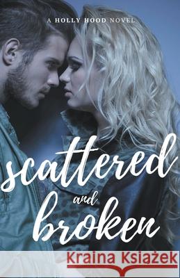 Scattered and Broken Holly Hood 9781393902751