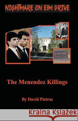 A Nightmare on Elm Drive The Menendez Killings David Pietras 9781393907671 Draft2digital