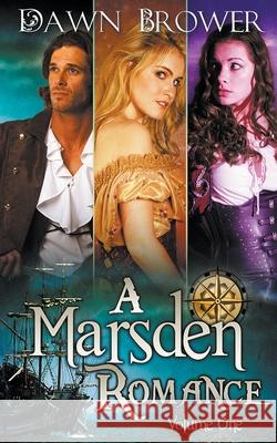 A Marsden Romance Volume One Dawn Brower 9781393907725 Monarchal Glenn Press