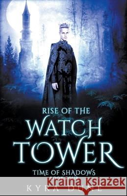 Rise Of The Watchtower Kyra Dune 9781393915140