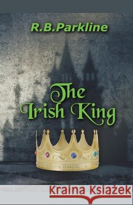 The Irish King Rb Parkline 9781393916062 RB Parkline