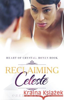 Reclaiming Celeste Obelia Akanke 9781393917397 Obelia Akanke