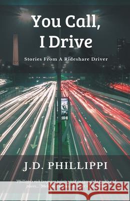 You Call, I Drive J. D. Phillippi 9781393923343 J.D. Phillippi