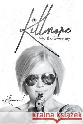 Killmore Martha Sweeney 9781393934554 Wwn Publishing Group