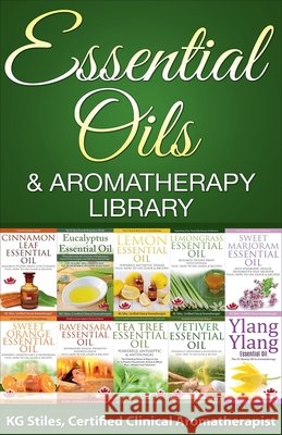 Essential Oils & Aromatherapy Library Kg Stiles 9781393941286