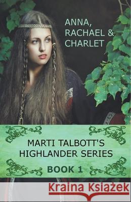 Marti Talbott's Highlander Series 1 Marti Talbott 9781393944171 Draft2digital