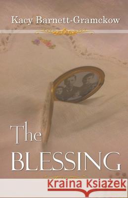 The Blessing Kacy Barnett-Gramckow 9781393944768