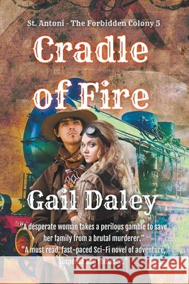 Cradle of Fire Gail Daley 9781393948025 Gail Daleys Fine Art