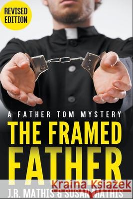 The Framed Father J R Mathis, Susan Mathis 9781393951155 Mercy and Justice Mysteries