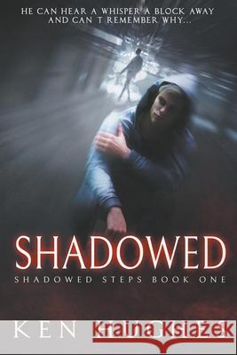 Shadowed Ken Hughes 9781393952466 Draft2digital