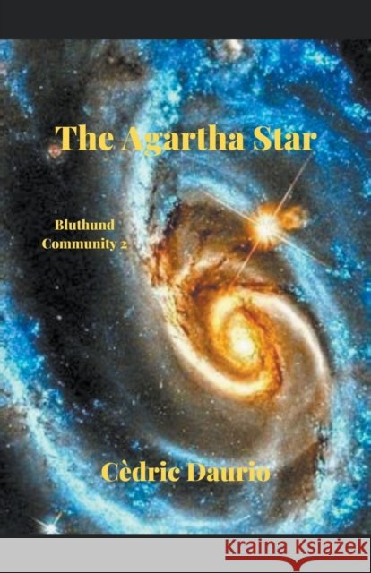 The Agartha Star- Bluthund Community 2 Cèdric Daurio 9781393955580 Cedric Daurio