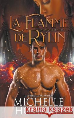 La Flamme de Rylin Michelle Howard 9781393967118 Mh Publications