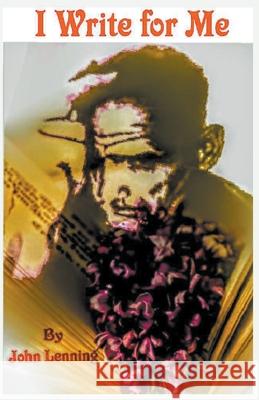 I write for me John Lenning 9781393969600 John Lenning