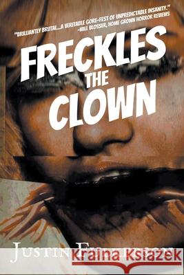 Freckles the Clown Justin Fulkerson 9781393975779 Justin Fulkerson