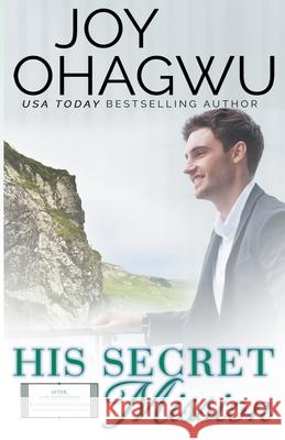 His Secret Mission - Christian Inspirational Fiction - Book 7 Joy Ohagwu 9781393977018