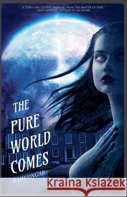 The Pure World Comes Rami Ungar   9781393985549