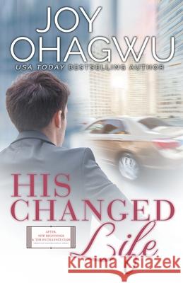 His Changed Life - Christian Inspirational Fiction - Book 6 Joy Ohagwu 9781393991069