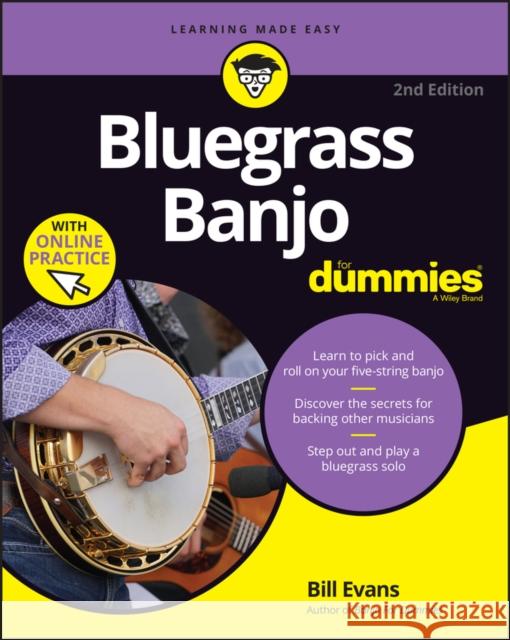 Bluegrass Banjo For Dummies: Book + Online Video & Audio Instruction Bill Evans 9781394152902 John Wiley & Sons Inc