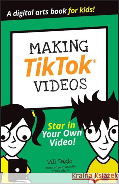 Making TikTok Videos Andrew Panturescu 9781394156061 John Wiley & Sons Inc