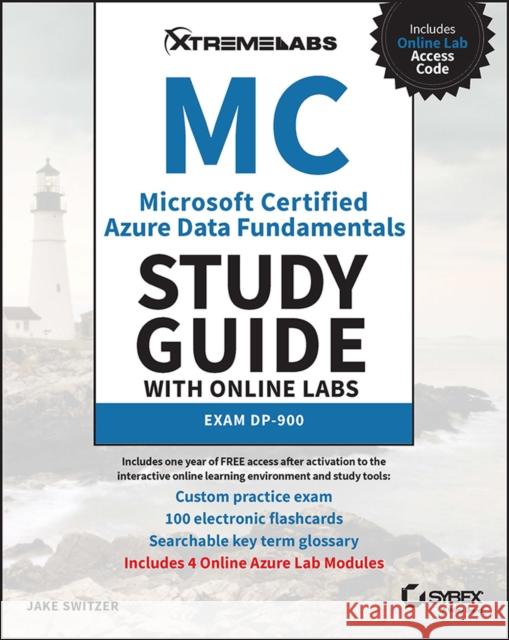 Microsoft Certified Azure Data Fundamentals Study Guide with Online Labs: Exam Dp-900 Switzer, Jake 9781394158454 John Wiley & Sons Inc