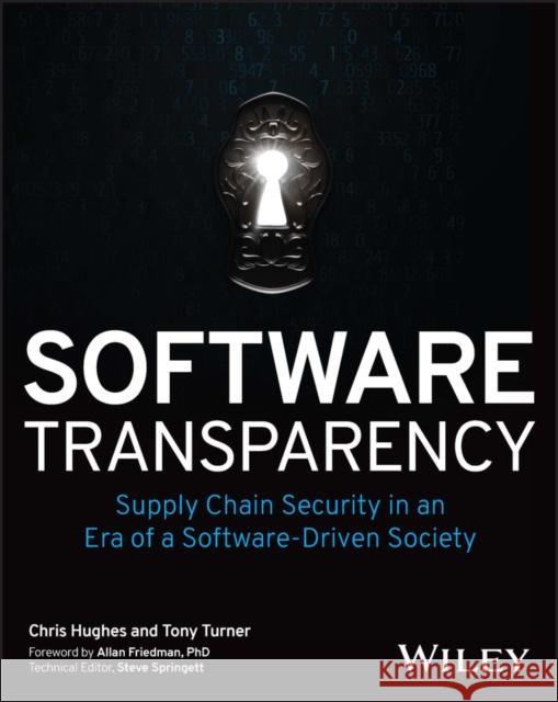 Software Transparency: Supply Chain Security in an Era of a Software-Driven Society Hughes, Chris 9781394158485 John Wiley & Sons Inc