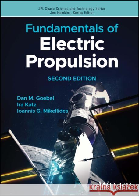 Fundamentals of Electric Propulsion, Second Editio n  9781394163212 