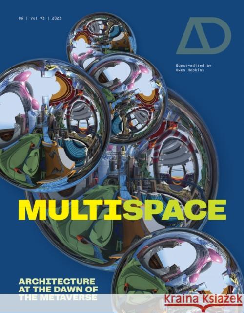 Multispace: Architecture at the Dawn of the Metaverse  9781394163540 John Wiley & Sons Inc