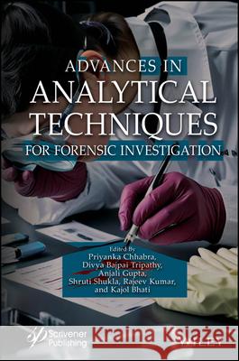 Advances in Analytical Techniques for Forensic Investigation  9781394166312 