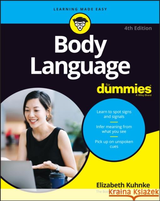 Body Language For Dummies Elizabeth (Executive Coach) Kuhnke 9781394168491 John Wiley & Sons Inc