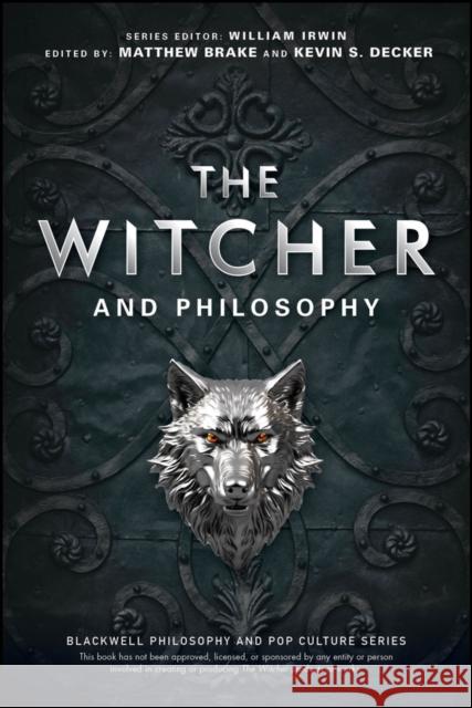 The Witcher and Philosophy: Toss a Coin to Your Philosopher  9781394168736 John Wiley & Sons Inc