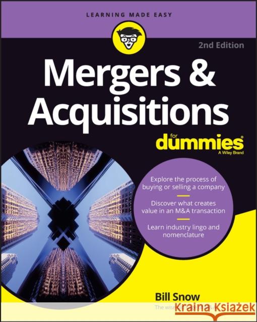 Mergers & Acquisitions For Dummies Bill Snow 9781394169504