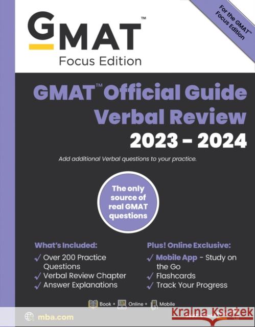 GMAT Official Guide Verbal Review 2023-2024, Focus Edition: Includes Book + Online Question Bank + Digital Flashcards + Mobile App GMAC (Graduate Management Admission Council) 9781394169962 John Wiley & Sons Inc