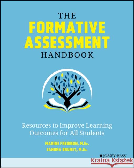 The Formative Assessment Handbook: A Teacher's Gui de to Successfully Drive Instruction Freibrun 9781394170739 John Wiley & Sons Inc