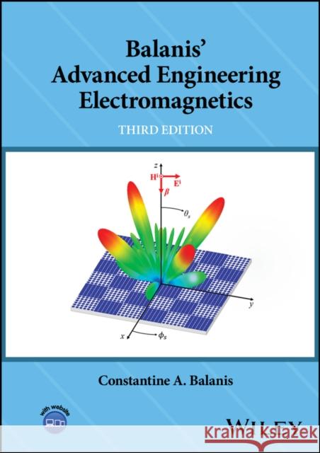 Balanis' Advanced Engineering Electromagnetics Constantine A. (Arizona State University) Balanis 9781394180011