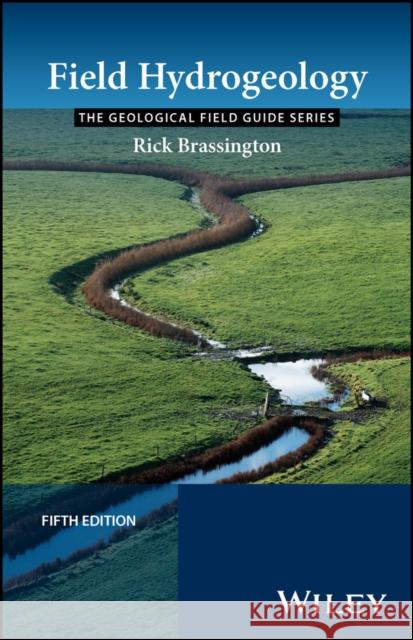 Field Hydrogeology 5th Edition Rick (Newcastle University, UK) Brassington 9781394180622
