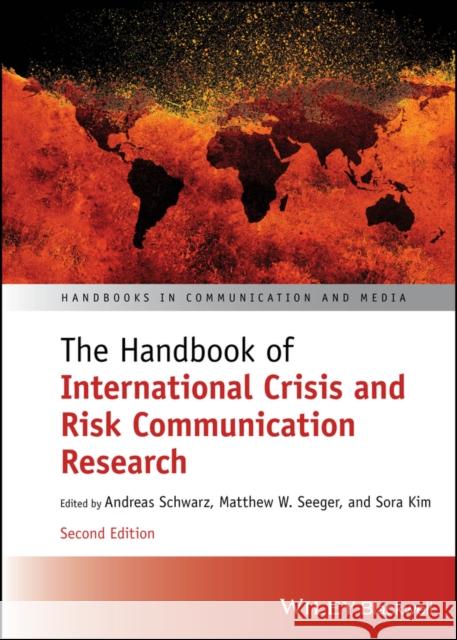 The Handbook of International Crisis and Risk Communication Research Andreas Schwarz Matthew W. Seeger Claudia Auer 9781394180806 Wiley-Blackwell