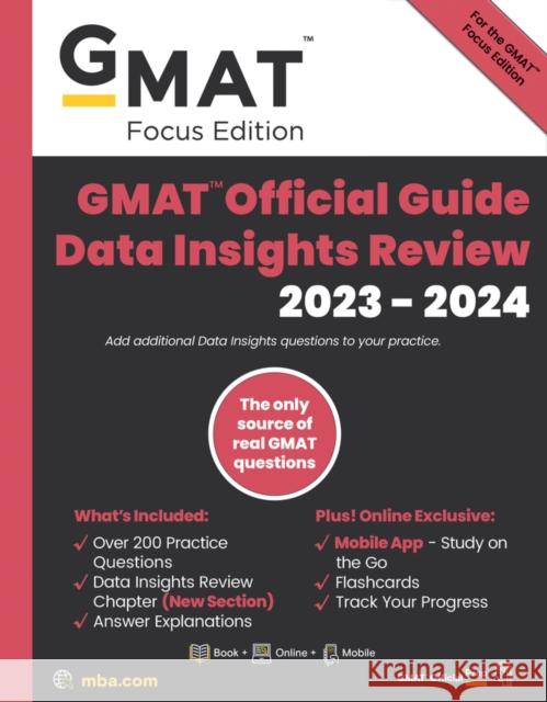 GMAT Official Guide Data Insights Review 2023-2024, Focus Edition: Includes Book + Online Question Bank + Digital Flashcards + Mobile App GMAC (Graduate Management Admission Council) 9781394180998 John Wiley & Sons Inc