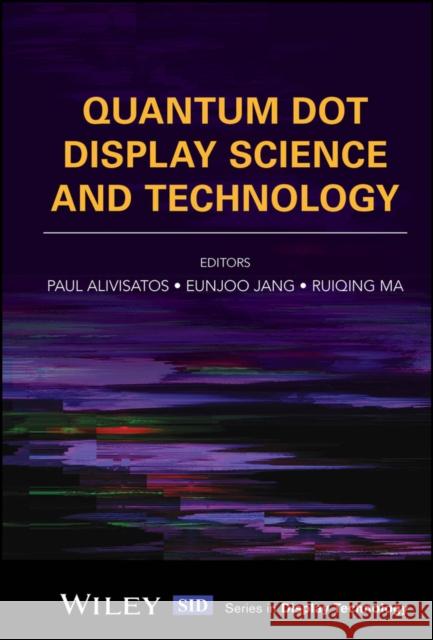 Quantum Dot Display Science and Technology P Alivisatos 9781394181858 John Wiley & Sons Inc