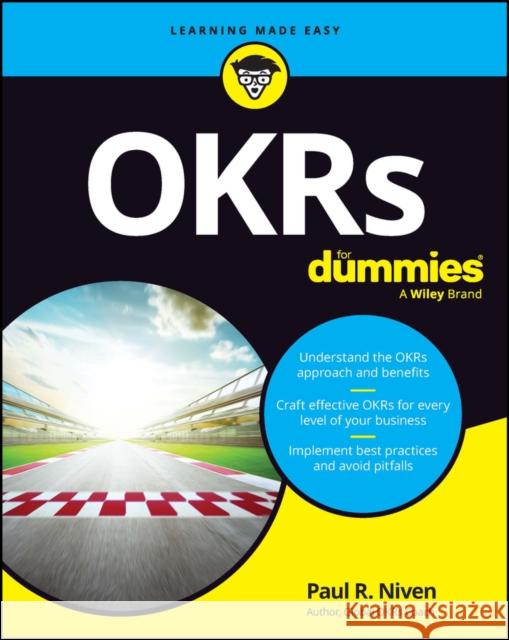 OKRs For Dummies Paul R. (Senalosa Group) Niven 9781394183487 John Wiley & Sons Inc