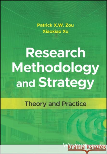 Research Methodology and Strategy: Theory and Prac tice  9781394190225 