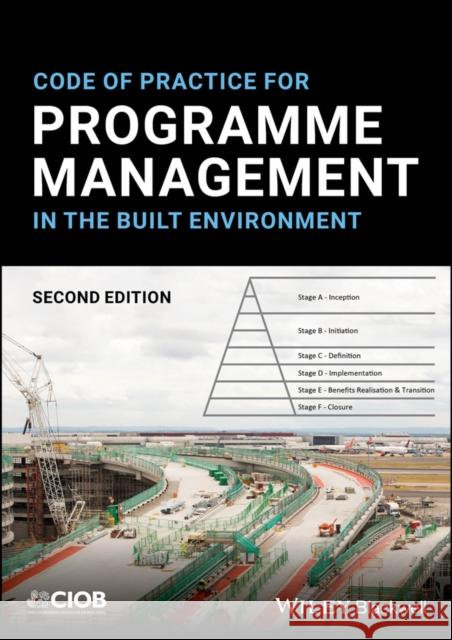 Code of Practice for Programme Management in the B uilt Environment, Second Edition  9781394192434 