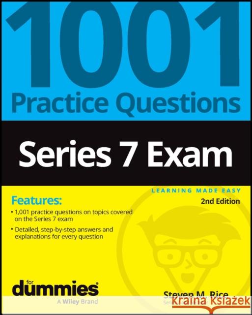 Series 7: 1001 Practice Questions For Dummies Steven M. Rice 9781394192885 John Wiley & Sons Inc