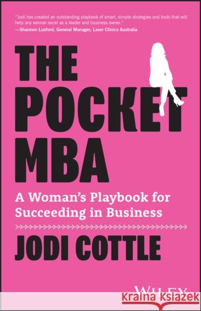 The Pocket MBA: A Woman's Playbook for Succeeding in Business Jodi Cottle 9781394194575 Wiley