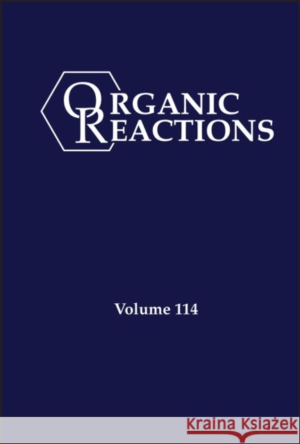 Organic Reactions, Volume 114 P. Andrew Evans 9781394194995 John Wiley & Sons Inc