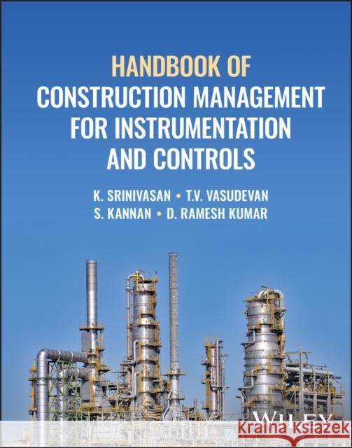Handbook of Construction Management for Instrument ation and Controls K Srinivasan   9781394195206 John Wiley & Sons Inc