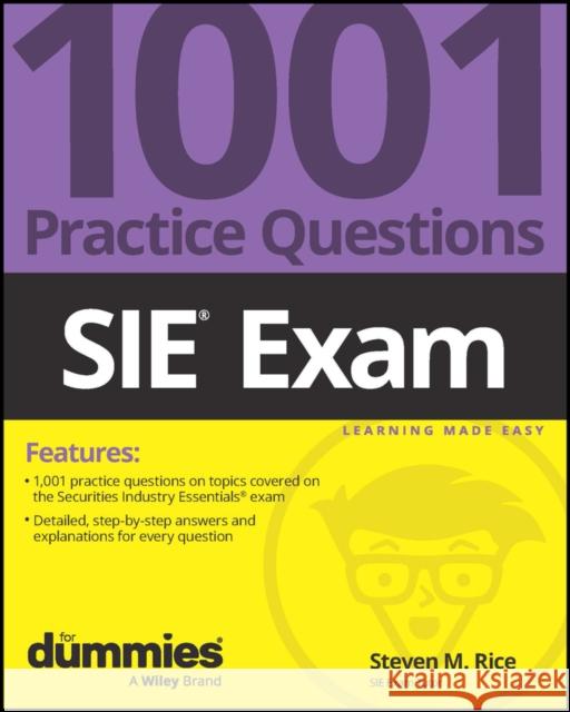 SIE Exam: 1001 Practice Questions For Dummies Steven M. (Empire Stockbroker Training Institute) Rice 9781394195244 John Wiley & Sons Inc